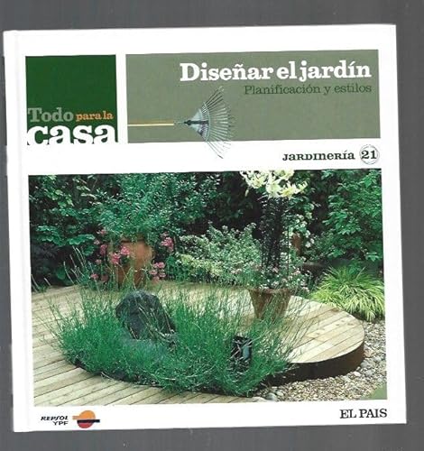 Stock image for TODO PARA LA CASA. DISEAR EL JARDN. PLANIFICACIN Y ESTILOS for sale by medimops