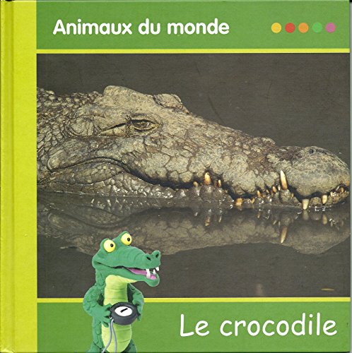 Imagen de archivo de Animaux Du Monde : Le Crocodile a la venta por Hamelyn