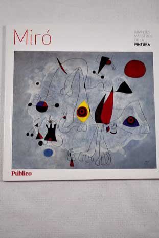 Grandes maestros de la pintura : Miró
