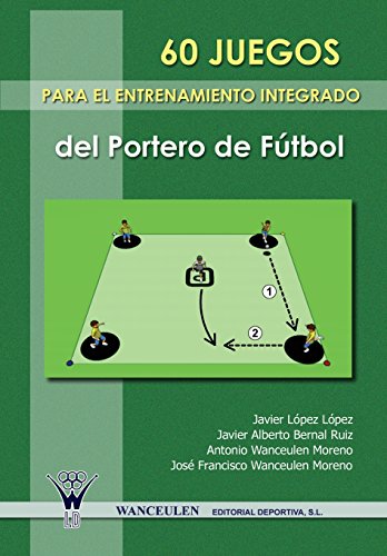 Stock image for 60 Juegos Para El Entrenamiento Integrado Del Portero De Futbol (Spanish Edition) for sale by GF Books, Inc.