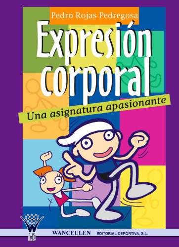 Beispielbild fr Expresin Corporal, Una Asignatura Apasionante (Spanish Edition) zum Verkauf von Revaluation Books