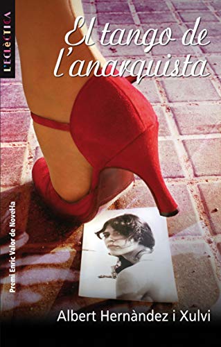 Imagen de archivo de El tango de l'anarquista (L'Eclctica, Band 130) a la venta por medimops