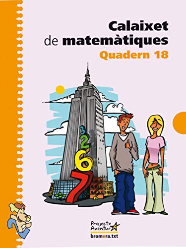 Stock image for CALAIXET DE MATEMTIQUES. QUADERN 18 for sale by Zilis Select Books