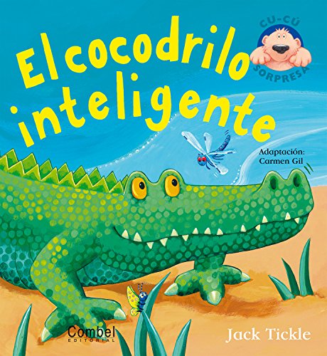 El cocodrilo inteligente (Libros cu-cu sorpresa series) (9788498250381) by Tickle, Jack