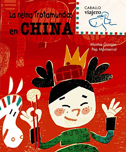 Imagen de archivo de La reina Trotamundos en China (Caballo viajero) (Spanish Edition) a la venta por HPB-Ruby