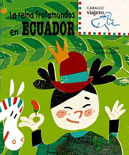 9788498252514: La reina Trotamundos en Ecuador (Caballo viajero)