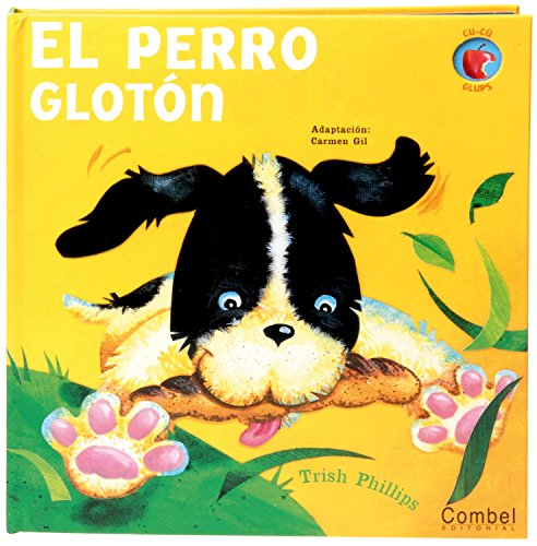 9788498253412: El perro gloton/ The Gluttonous Dog (Cu-cu Glups)
