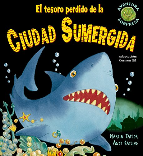 El tesoro perdido de la ciudad sumergida (Aventura Sorpresa) (Spanish Edition) (9788498254693) by Taylor, Martin