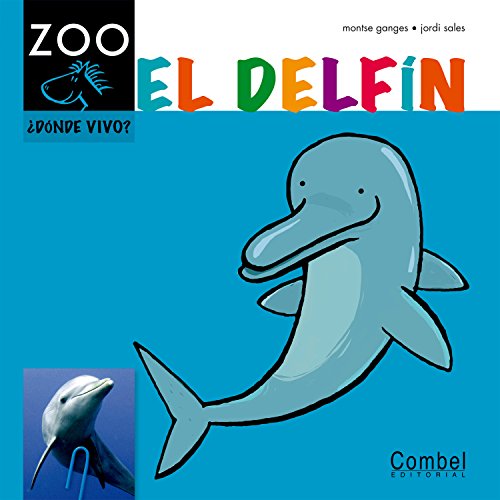 Imagen de archivo de El delfn (Caballo alado ZOO) (Spanish Edition) a la venta por Half Price Books Inc.