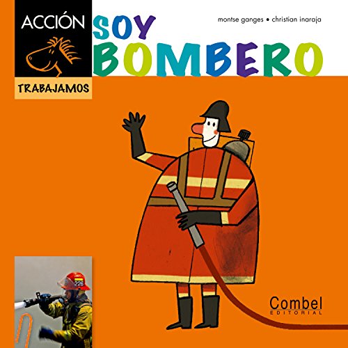 Beispielbild fr Soy bombero (Caballo alado ACCIN) (Spanish Edition) zum Verkauf von Irish Booksellers