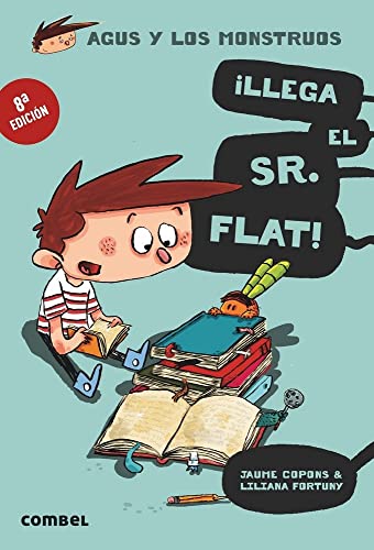 9788498259117: Llega el Sr. Flat! (Agus y los monstruos) (Spanish Edition)