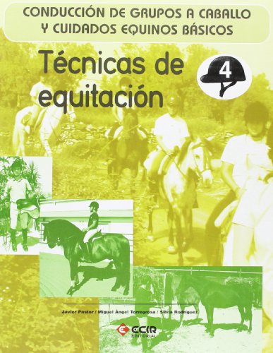 Imagen de archivo de Tcnicas de equitacin : conduccin de grupos a caballo y cuidados equinos bsicos a la venta por Revaluation Books