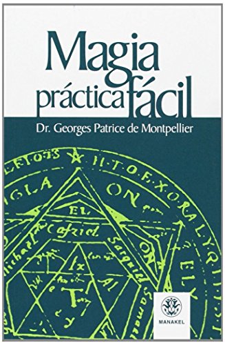 Imagen de archivo de Magia Practica Facil: Rituales, Hechizos, Conjuros y Encantamientos a la venta por medimops