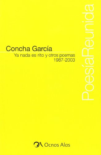 YA NADA ES RITO Y OTROS POEMAS - CONCHA GARCÍA