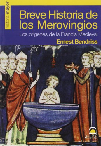 9788498270808: Breve historia de los merovingios: Los orgenes de la Francia Medieval