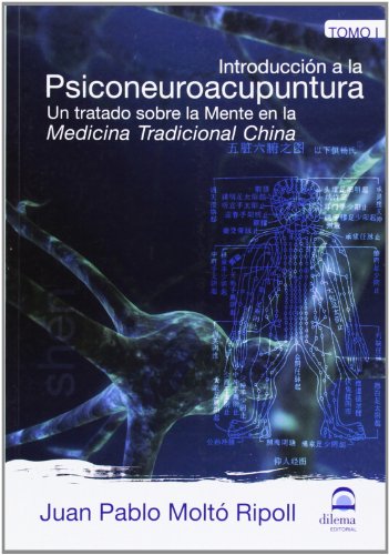 Introducción a la Psiconeuroacupuntura : un tratado sobre la mente en la medicina tradicional chi...