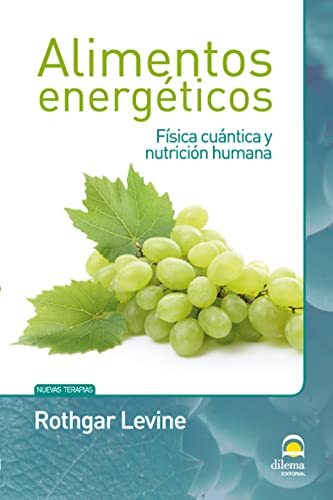 Imagen de archivo de Alimentos Energticos. Fsica Cuntica y Nutricin Humana a la venta por Hamelyn