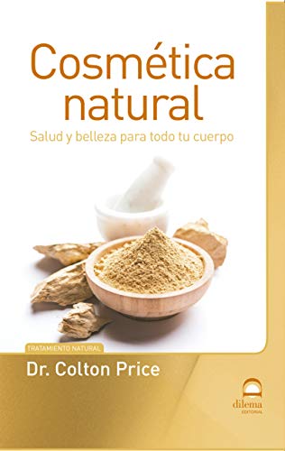 Imagen de archivo de Cosmtica natural: Salud y belleza para todo tu cuerpo a la venta por medimops