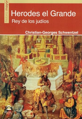Stock image for HERODES EL GRANDE/ REY DE LOS JUDOS for sale by Siglo Actual libros
