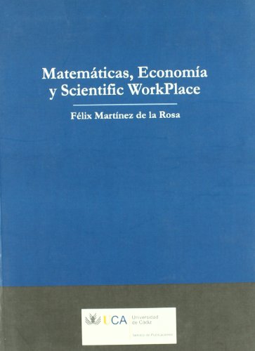 Imagen de archivo de MATEMTICAS, ECONOMA Y SCIENTIFIC WORKPLACE a la venta por Zilis Select Books