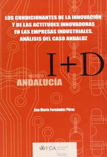 9788498280647: Condicionantes de la innovacin y de las actitudes innovadoras en las empresas industriales.: Anlisis del caso andaluz