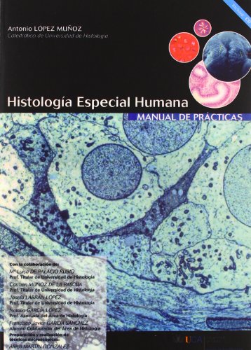 Imagen de archivo de HISTOLOGIA ESPECIAL HUMANA: MANUAL DE PRACTICAS a la venta por KALAMO LIBROS, S.L.