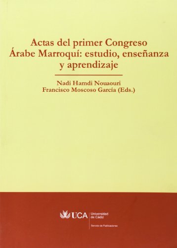 Stock image for ACTAS DEL PRIMER CONGRESO RABE MARROQU: ESTUDIO, ENSEANZA Y APRENDIZAJE for sale by KALAMO LIBROS, S.L.