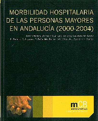 9788498281880: Mobilidad hospitalaria de las personas mayores en Andaluca (2000-2004)