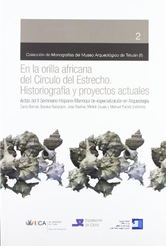 En La Orilla Africana Del Círculo Del Estrecho: Historiografia Y Proyectos Actuales