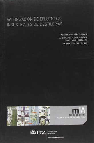 9788498282269: Valorizacin de efluentes industriales de destileras (Monografas. Ingenieras y Arquitectura)