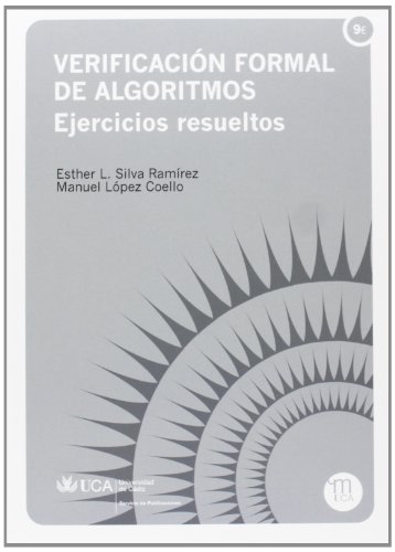9788498282641: Verificacin formal de algoritmos. Ejercicios resueltos: 6 (Manuales. Ingenieras y Arquitectura)