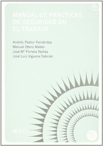 9788498282696: Manual de prcticas de seguridad en el trabajo (Manuales. Ingenieras y Arquitectura) (Spanish Edition)