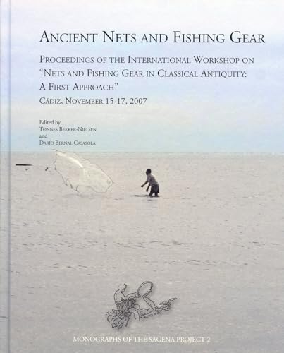 Beispielbild fr ANCIENT NETS AND FISHING GEAR. PROCEEDINGS OF THE INTERNATIONAL WORKSHOP ON "NETS AND FISHING GEAR IN CLASSICAL ANTIQUITY: A FIRST APPROACH". CADIZ, NOVEMBER 15-17, 2007 zum Verkauf von Prtico [Portico]