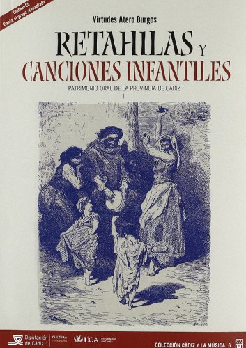 RETAHILAS Y CANCIONES INFANTILES. PATRIMONIO ORAL DE LA PROVINCIA DE CADIZ, 2. EDICION, SUPERVIVE...