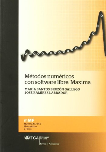 Imagen de archivo de METODOS NUMERICOS CON SOFTWARE LIBRE: MAXIMA a la venta por KALAMO LIBROS, S.L.