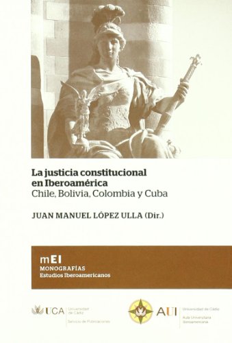 Imagen de archivo de Justicia Constitucional en Iberoamrica, La Chile, Bolivia, Colombia y Cuba a la venta por OM Books