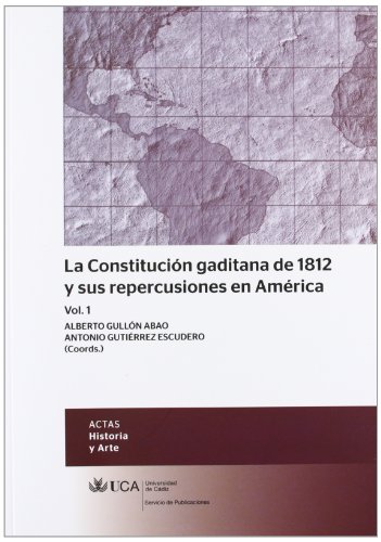 9788498283426: La Constitucin gaditana de 1812 y sus repercusiones en Amrica