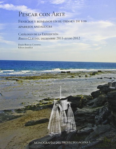 Imagen de archivo de PESCAR CON ARTE: FENICIOS Y ROMANOS EN EL ORIGEN DE LOS APAREJOS ANDALUCES a la venta por KALAMO LIBROS, S.L.