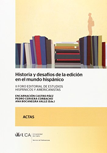 9788498283969: Historia y desafos de la edicin en el mundo hispnico. II Foro editorial de estudios hispnicos y americanistas. (SIN COLECCION)