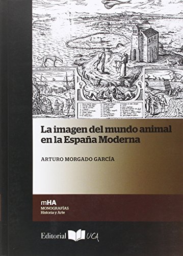 Stock image for LA IMAGEN DEL MUNDO ANIMAL EN LA ESPAA MODERNA for sale by KALAMO LIBROS, S.L.