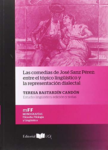 Stock image for COMEDIAS DE JOSE SANZ PEREZ, LAS: ENTRE EL TOPICO LINGISTICO Y LA REPRESENTACIO for sale by AG Library