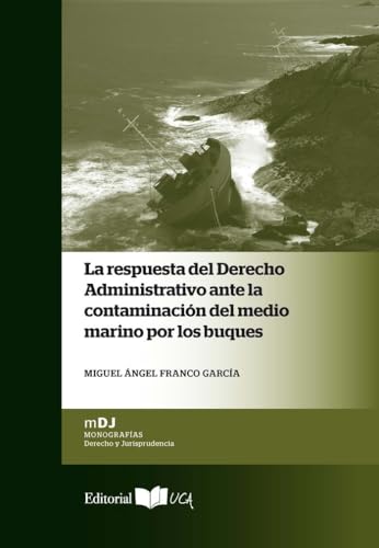 Stock image for Respuesta del Derecho Administrativo Ante la Contaminacin del Medio Marino por los Buques for sale by OM Books
