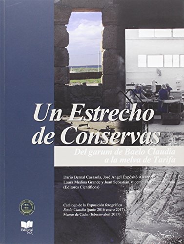 Imagen de archivo de UN ESTRECHO DE CONSERVAS: DEL GARUM DE BAELO CLAUDIA A LA MELVA DE TARIFA a la venta por KALAMO LIBROS, S.L.