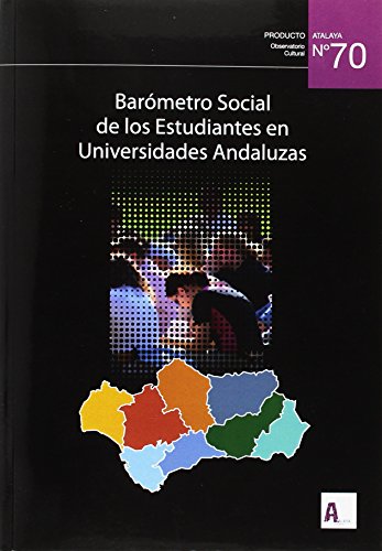 Stock image for BAROMETRO SOCIAL DE LOS ESTUDIANTES EN LAS UNIVERSIDADES ANDALUZAS for sale by AG Library