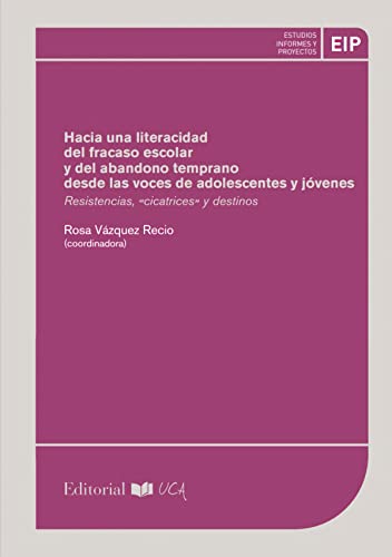 9788498287172: Hacia una literacidad del fracaso escolar y del abandono temprano desde las voces de adolescentes y jvenes: Resistencias, cicatrices y destinos