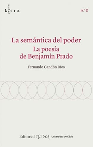 Imagen de archivo de LA SEMNTICA DEL PODER. LA POESA DE BENJAMN PRADO. a la venta por KALAMO LIBROS, S.L.