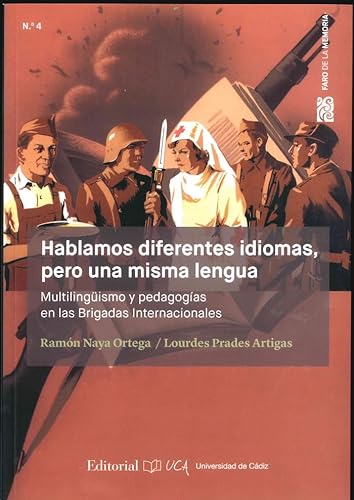 Stock image for HABLAMOS DIFERENTES IDIOMAS, PERO UNA MISMA LENGUA. MULTILINGISMO Y PEDAGOGAS EN LAS BRIGADAS INTERNACIONALES for sale by KALAMO LIBROS, S.L.