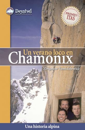 Imagen de archivo de Un verano loco en Chamonix : una historia alpina (Literatura (desnivel), Band 73) a la venta por medimops