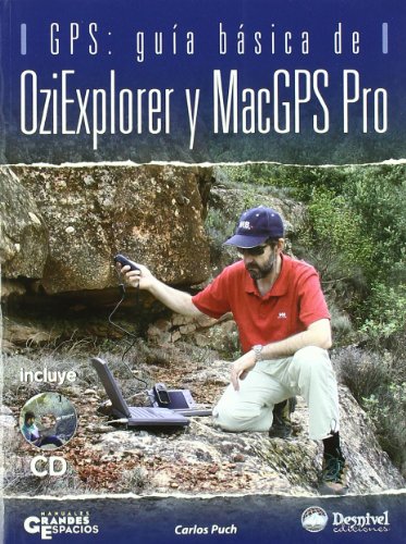 GPS: guia basica de Oziexplorer y MacGPS Pro. (con CD)