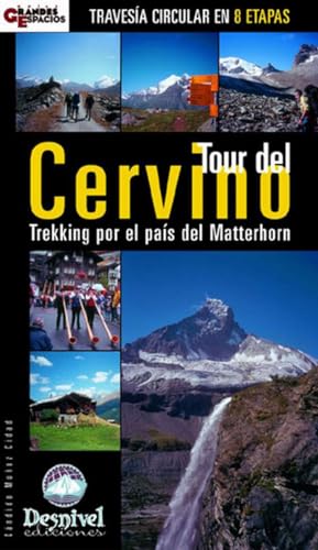 Tour del Cervino. Trekking por el pais del Matterhorn